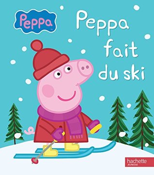 Peppa Pig - Peppa fait du ski (French Edition)