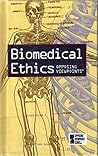 Biomedical Ethics: Opposing Viewpoints