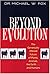 Beyond Evolution: The Genetically Altered Future of Plants, Animals, the Earth, and Humans