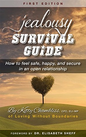 Jealousy Survival Guide: How to Feel Safe, Happy, and Secure in an Open Relationship (Kindle Edition)
