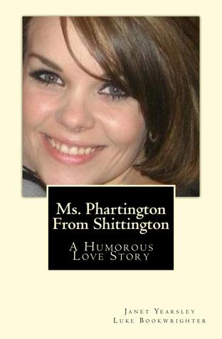 Ms. Phartington from Shittington: A Humorous Love Story (Kindle Edition)