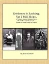 Evidence is Lacking. Yet I Still Hope. by Joan Enders Evidence is Lacking. Yet I Still Hope. by Joan Enders