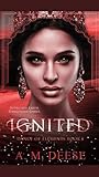 Ignited by A.M.  Deese