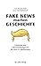 Fake News machen Geschichte...