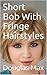 Short Bob With Fringe Hairstyles by Douglas Max