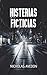 Histerias ficticias (Spanish Edition)