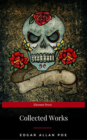 Edgar Allan Poe: Collected Works
