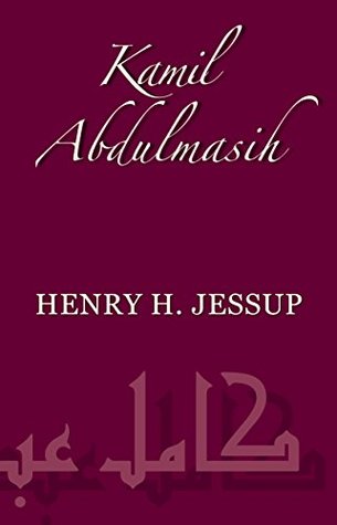 Kamil Abdulmasih: A Syrian Preacher of the Gospel (Kindle Edition)