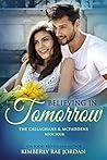 Believing in Tomorrow (The Callaghans & McFaddens, #4) Book cover for Believing in Tomorrow (The Callaghans & McFaddens, #4)