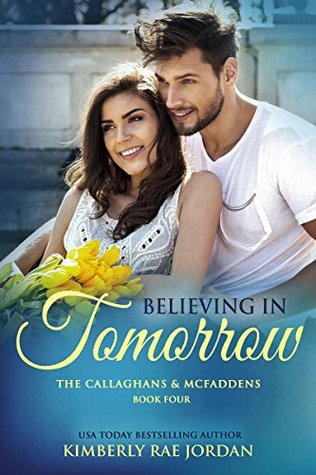 Believing in Tomorrow  (The Callaghans & McFaddens, #4)