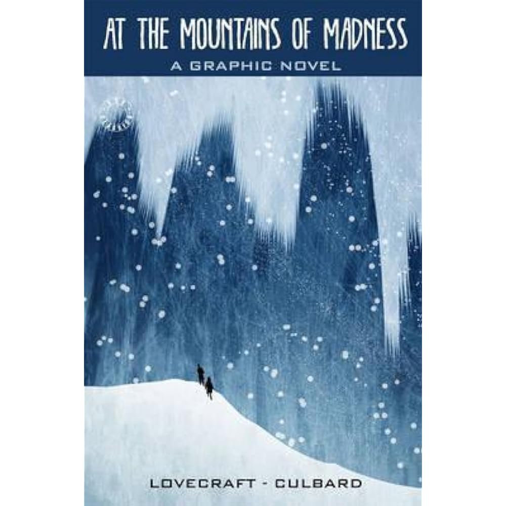 At The Mountains Of Madness A Graphic Novel By I N J Culbard