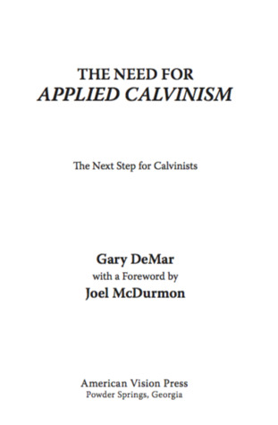 The Need for Applied Calvinism: The Next Step for Calvinists (ebook)