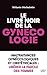 Le livre noir de la gynécol...