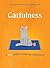 Catfulness: A Cat's Guide to Achieving Mindfulness