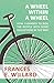 A Wheel within a Wheel - How I learned to Ride the Bicycle wi... by Frances E. Willard