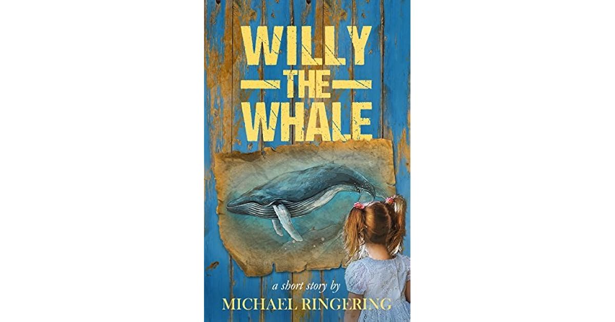 Willy the Whale by Michael Ringering