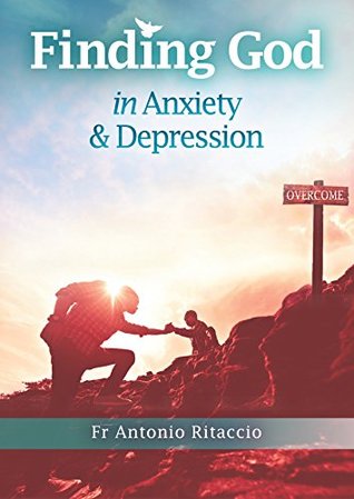 Finding God in Anxiety and Depression (Kindle Edition)