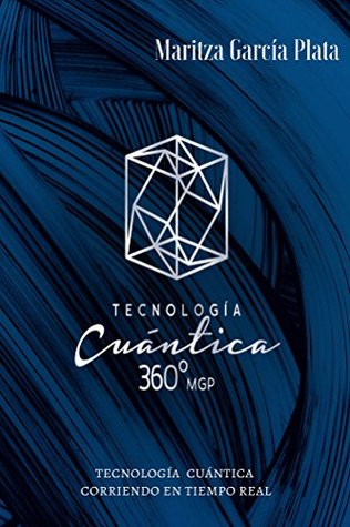 Tecnologia Cuántica 360º MGP: Tecnología cuántica corriendo en tiempo real (Spanish Edition)