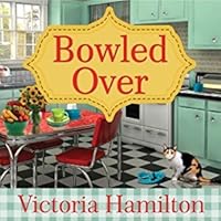 Bowled Over (Vintage Kitchen Mystery #2) by Victoria Hamilton