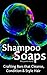 Homemade Shampoo Soaps by Benjamin Hardy