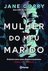 A Mulher do Meu Marido by Jane Corry