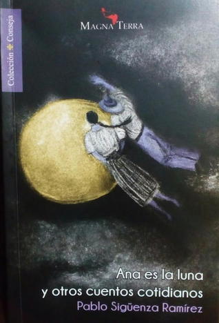 Ana es la luna y otros cuentos cotidianos