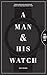 A Man & His Watch: Iconic W...