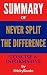 Summary of "Never Split the...