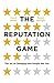 The Reputation Game: The Art of Changing How People See You