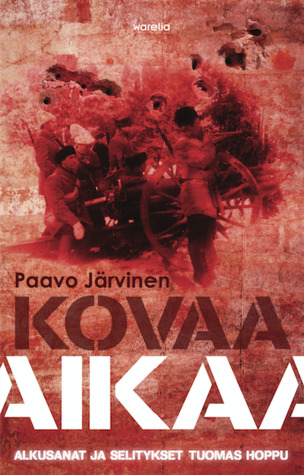 Kovaa aikaa – erään punakaartilaisen kokemuksia kansalaissodan ajoilta (Hardcover)