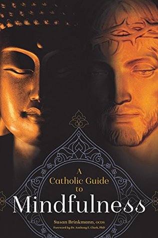 A Catholic Guide to Mindfulness (Kindle Edition)