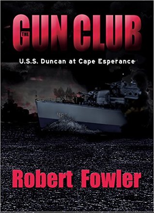 The Gun Club: U.S.S. Duncan at Cape Esperance (Kindle Edition)