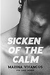 Sicken of the Calm
