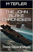 The John Blake Chronicles - Volume 1: Three Square Meals