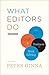 What Editors Do: The Art, Craft, and Business of Book Editing