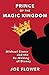 Prince of the Magic Kingdom by Joe Flower