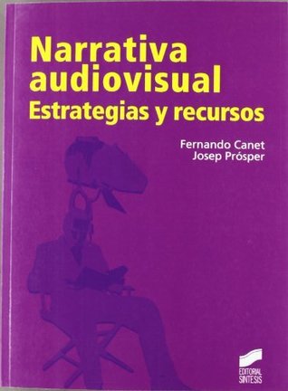 Narrativa audiovisual: estrategias y recursos (Comunicación audiovisual nº 8) (Spanish Edition)