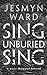 Sing, Unburied, Sing