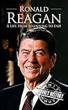 Ronald Reagan: A Life from Beginning to End (Biographies of US Presidents)