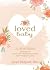 Loved Baby by Sarah  Philpott