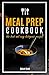 Meal Prep Cookbook: the bes...