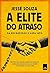 A Elite do Atraso by Jessé Souza