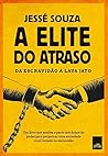 Book cover for A Elite do Atraso: da Escravidão à Lava-Jato