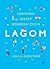 Lagom. Szwedzki sekret dobrego życia by Lola Akinmade Åkerström Lagom. Szwedzki sekret dobrego życia by Lola Akinmade Åkerström