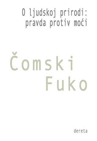 O ljudskoj prirodi: pravda protiv moći. Rasprava: Čomski - Fuko (Paperback)
