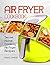 Air Fryer Cookbook: Secret ...