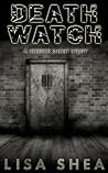 Death Watch by Lisa Shea