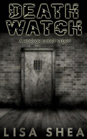Death Watch (Lisa's Dark Gripping Short Tales #1)