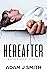 Hereafter and Other Short S...