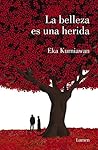 La belleza es una herida by Eka Kurniawan